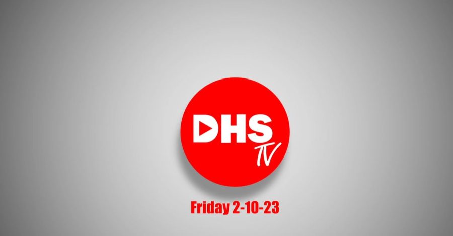 DHS-TV News 2-10-23