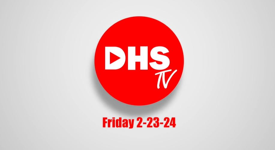 DHS-TV News 2-23-24